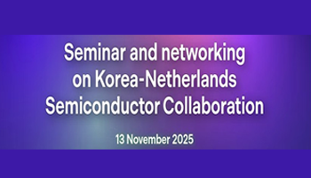 Seminar and networking on Korea–Netherlands Semiconductor Collaboration